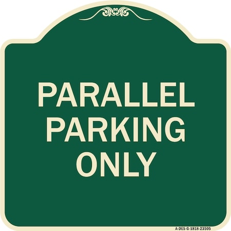 Signmission Parallel Parking Only Heavy-Gauge Aluminum Architectural Sign A-DES-G-1818-23505